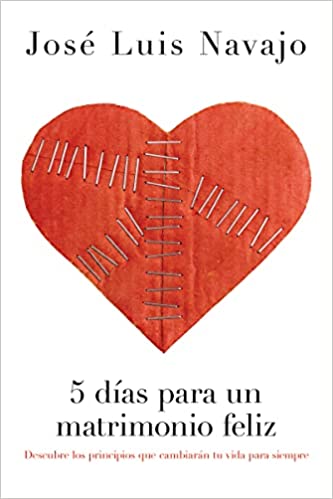 5 días para un matrimonio feliz- Jose Luis Navajo