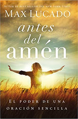 Antes del amén - Max Lucado