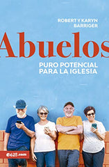 Abuelos: Puro potencial para la iglesia- Robert y Karyn Barriguer