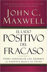 El lado positivo del fracaso- John C. Maxwell