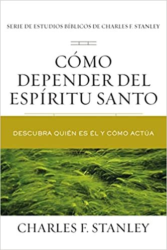 Cómo depender del Espíritu Santo - Charles F. Stanley