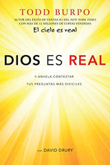 Dios es real: Y anhela contestar tus preguntas más difíciles- Todd Burpo