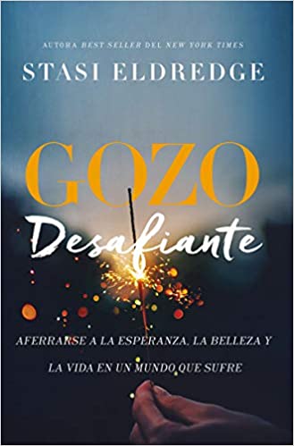 Gozo desafiante- Stasi Eldredge