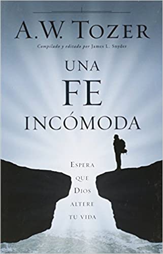 Libro Una fe incómoda: Espera que Dios altere tu vida
