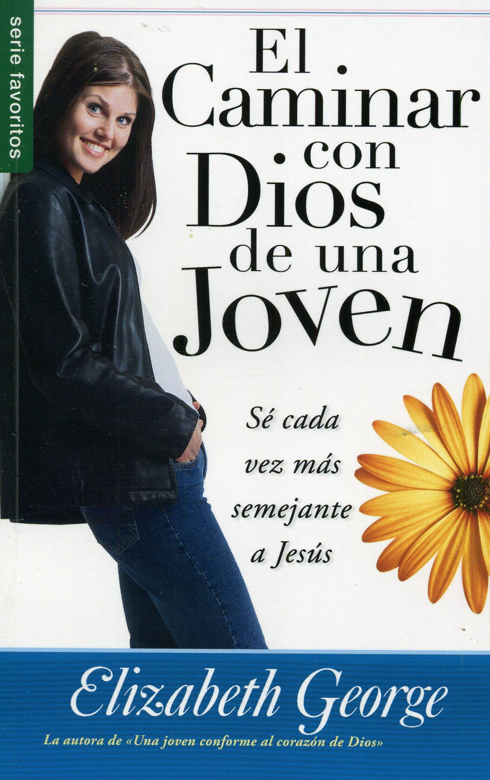 El caminar con Dios de una joven - Elizabeth George