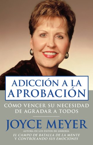 Adicción a la Aprobación - Joyce Meyer | Libérate de la Necesidad de Agradar