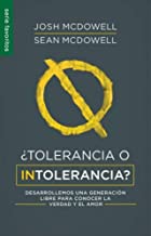 ¿Tolerancia o Intolerancia? -  Josh & Sean McDowell