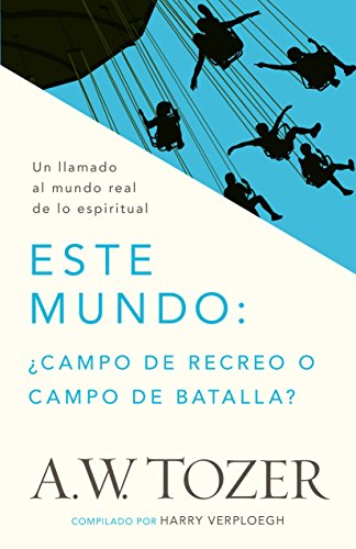 Libro Este mundo: ¿campo de recreo o campo de batalla?: