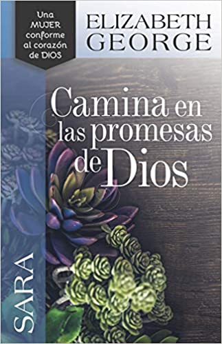 Sara, camina en las promesas de Dios- Elizabeth George