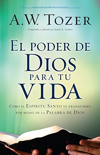 El poder de Dios para tu vida- A.W: Tozer