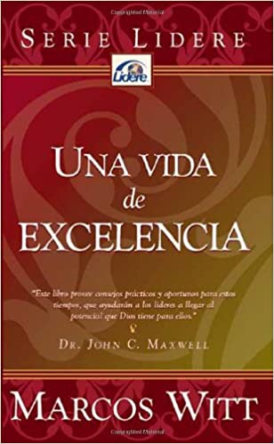 Una vida de excelencia - Marcos Witt