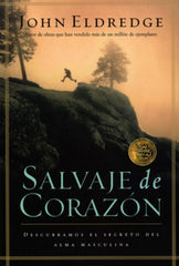 Salvaje de corazón -  John Eldredge