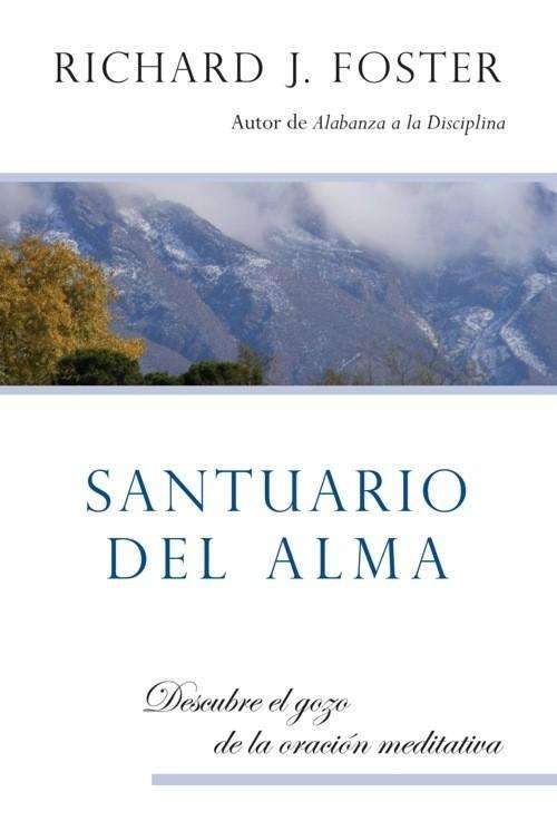 Santuario del alma - Richard  J. Foster - Coffee & Jesus