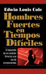 Hombres fuertes en tiempos difíciles- Ed Cole