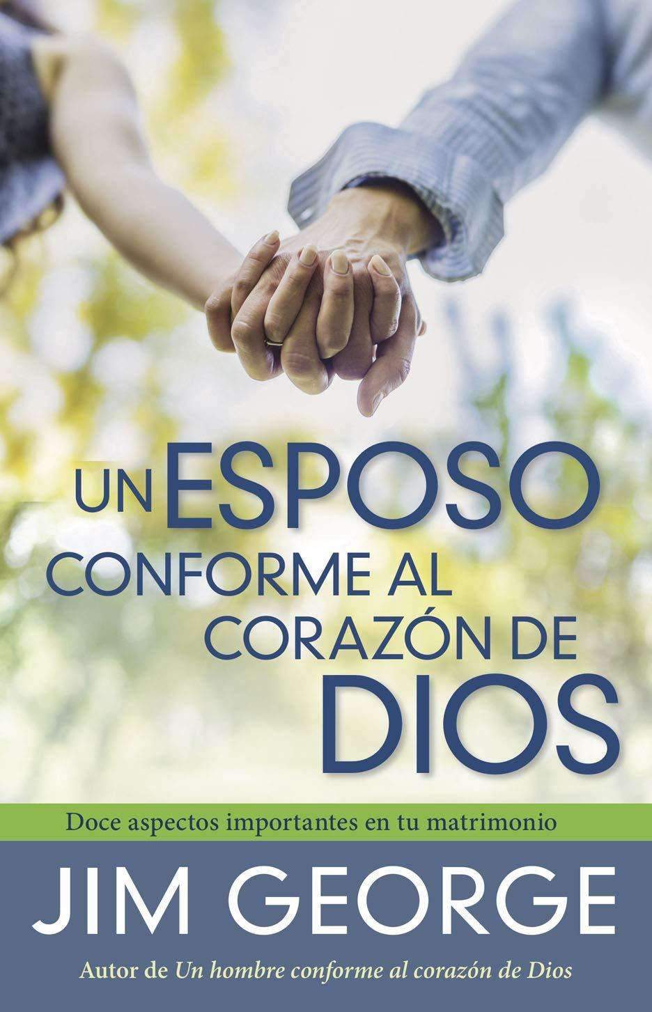 Un esposo conforme al corazón de Dios - Jim George