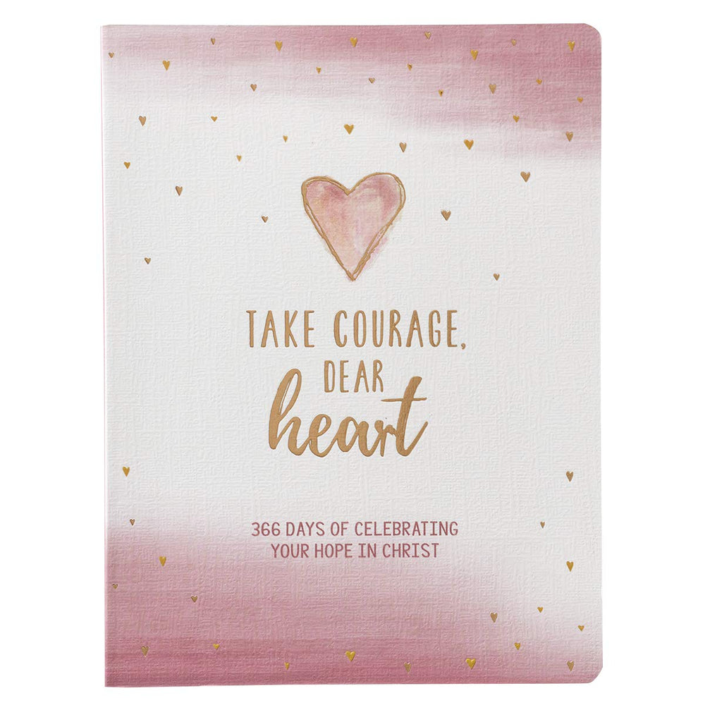 Take courage dear heart - Amylee Weeks