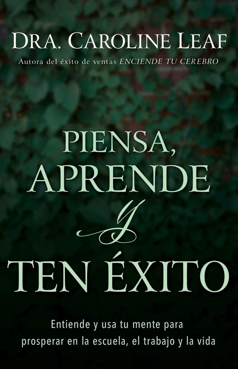 Piensa, aprende y ten éxito - Caroline Leaf - Coffee & Jesus
