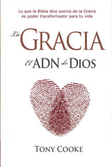 La gracia el ADN de Dios - Tony Cooke
