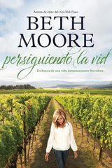 Persiguiendo la vid: En busca de una vida inmensamente fructífera - Beth Moore