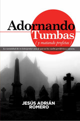 Adornando tumbas- Jesús Adrián Romero