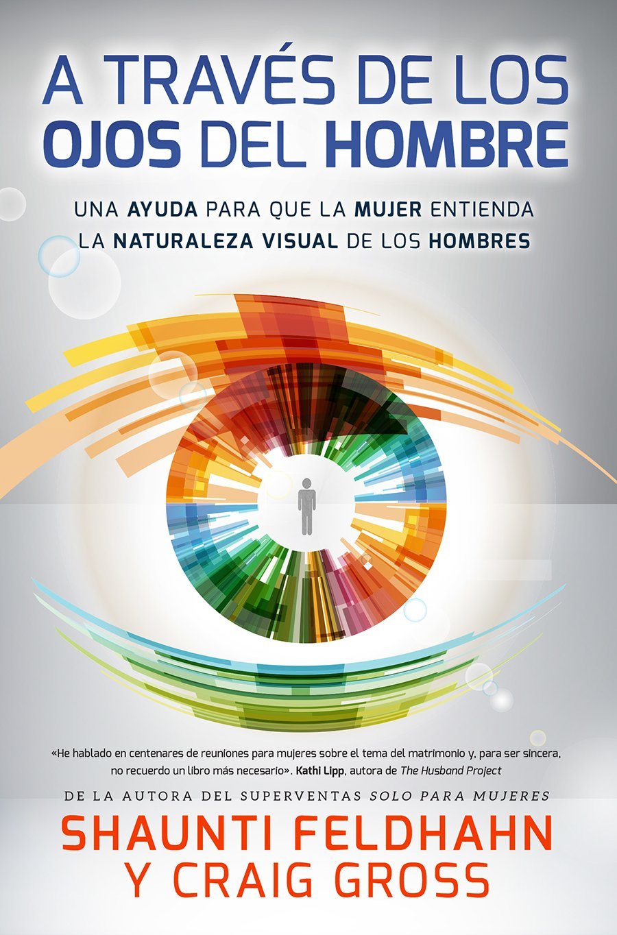 A través de los ojos del hombre - Shaunti Feldhahn & Craig Gross