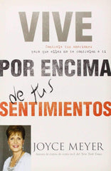 Vive por encima de tus sentimientos - Joyce Meyer