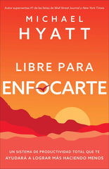Libre Para Enfocarte - Michael Hyatt