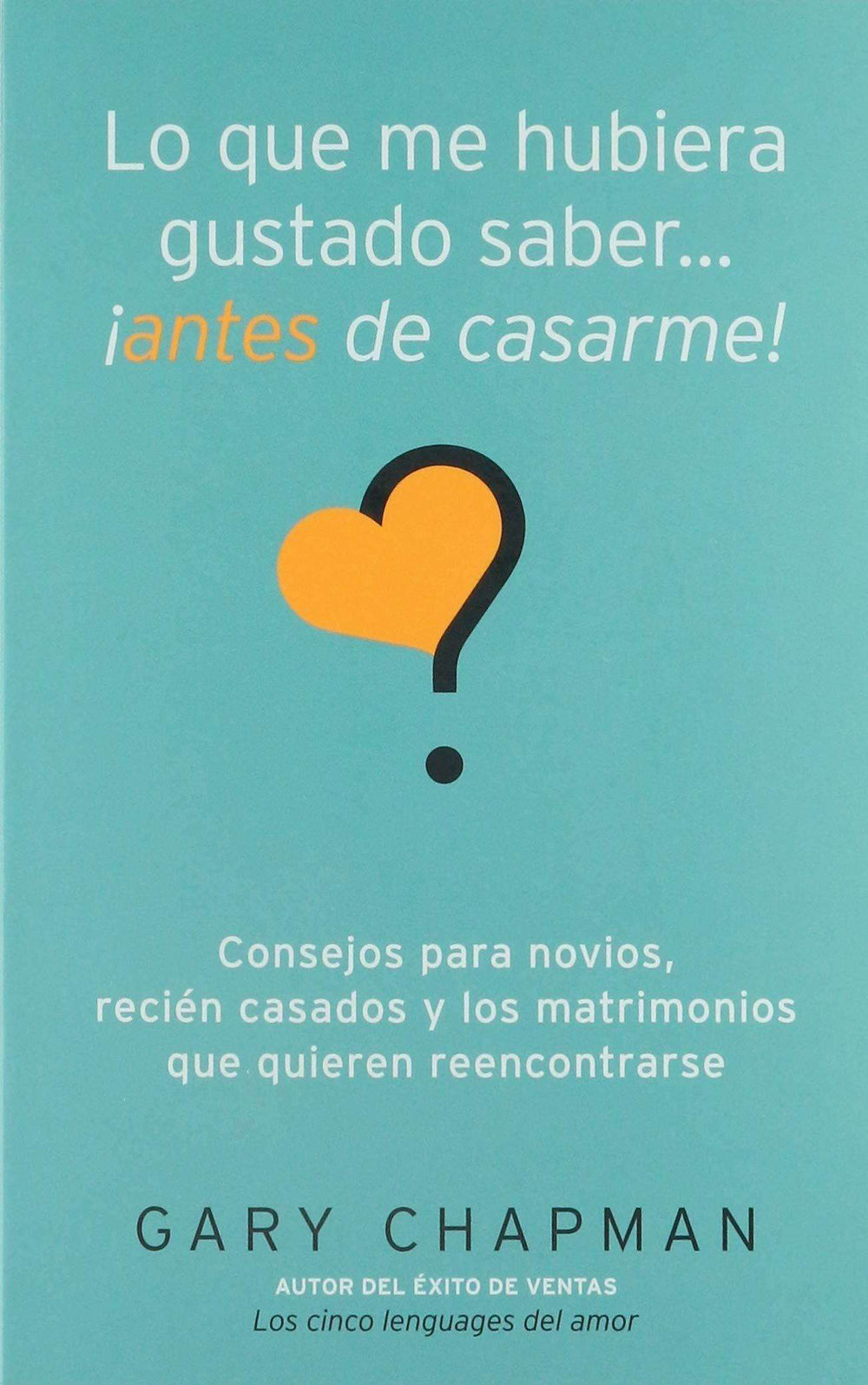 Lo que me hubiera gustado saber… ¡Antes de casarme!