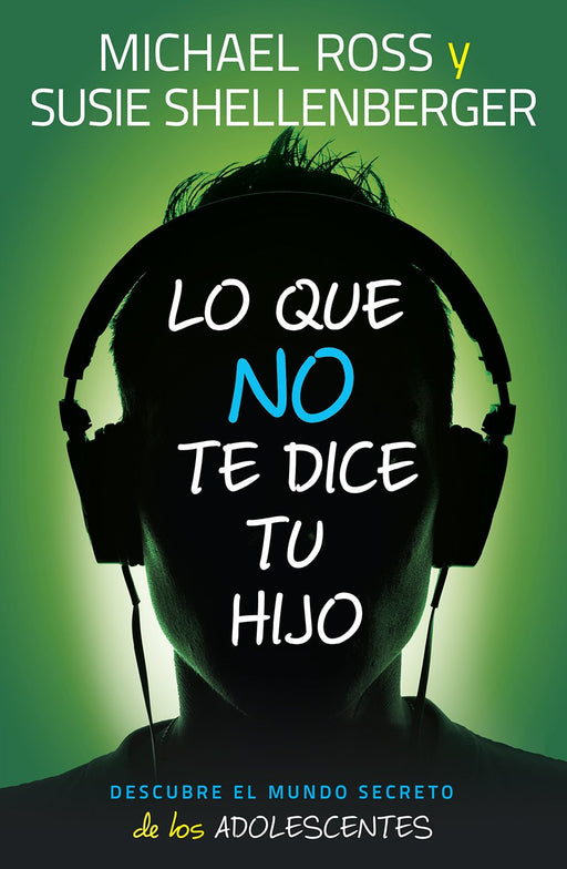 Lo que no te dice tu hijo - Michael Ross & Susie Shellenberger - Coffee & Jesus
