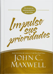 Impulse sus prioridades - John C Maxwell