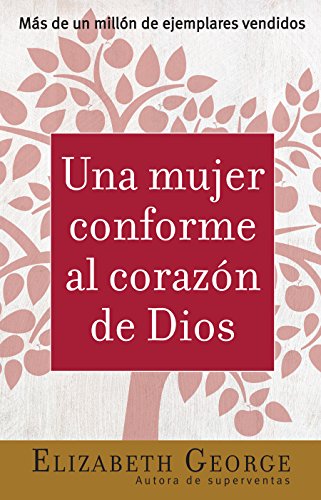 Una mujer conforme al corazón de Dios - Elizabeth George
