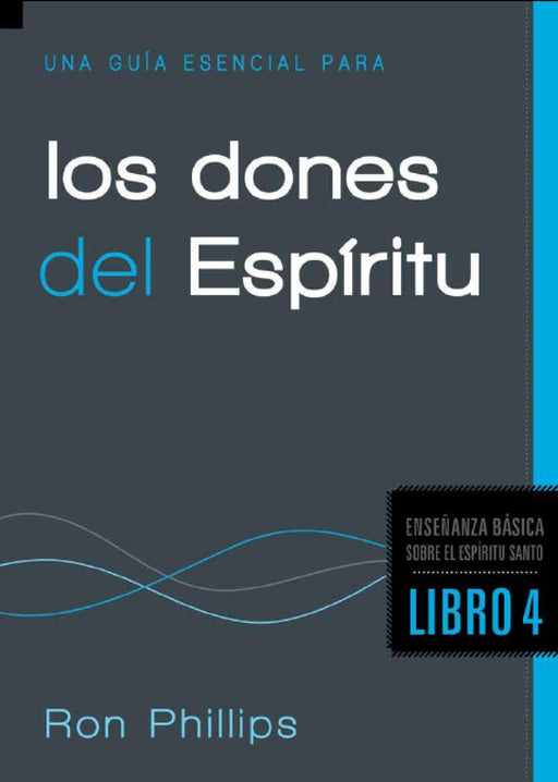 Una guía esencial para los dones del Espíritu - Ron Phillips - Coffee & Jesus