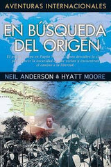En búsqueda del origen - Neil Anderson & Hyatt Moore