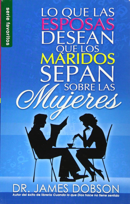 Lo que las esposas desean que los maridos sepan sobre las mujeres - James Dobson - Coffee & Jesus