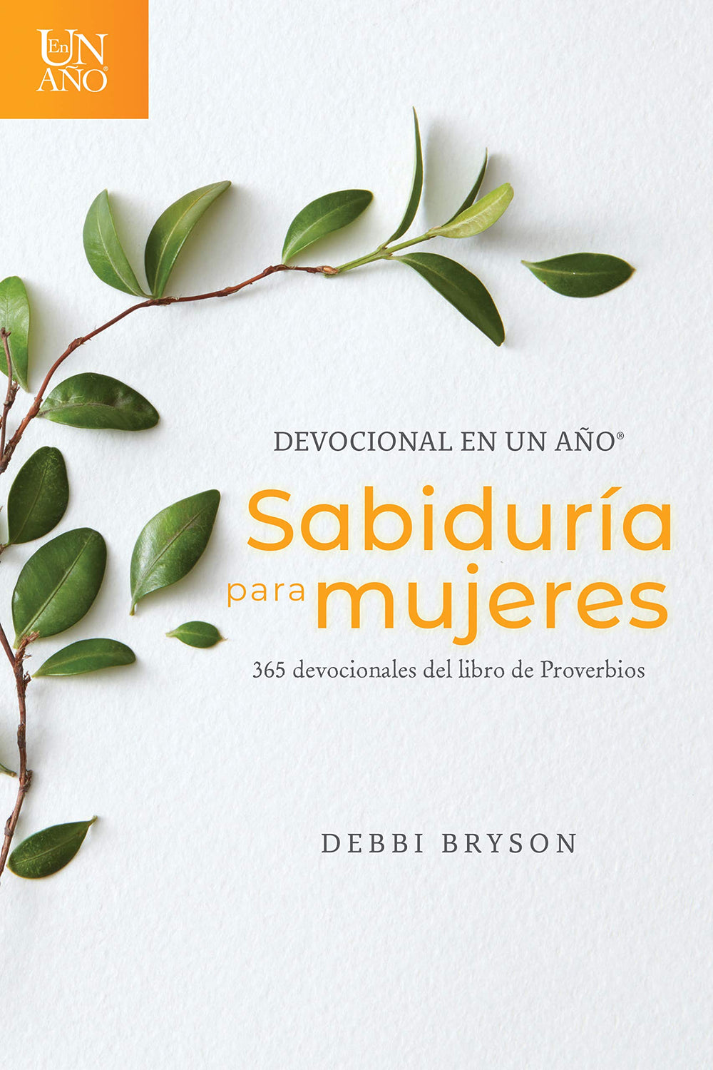 Sabiduría para mujeres: 365 devocionales del libro de Proverbios