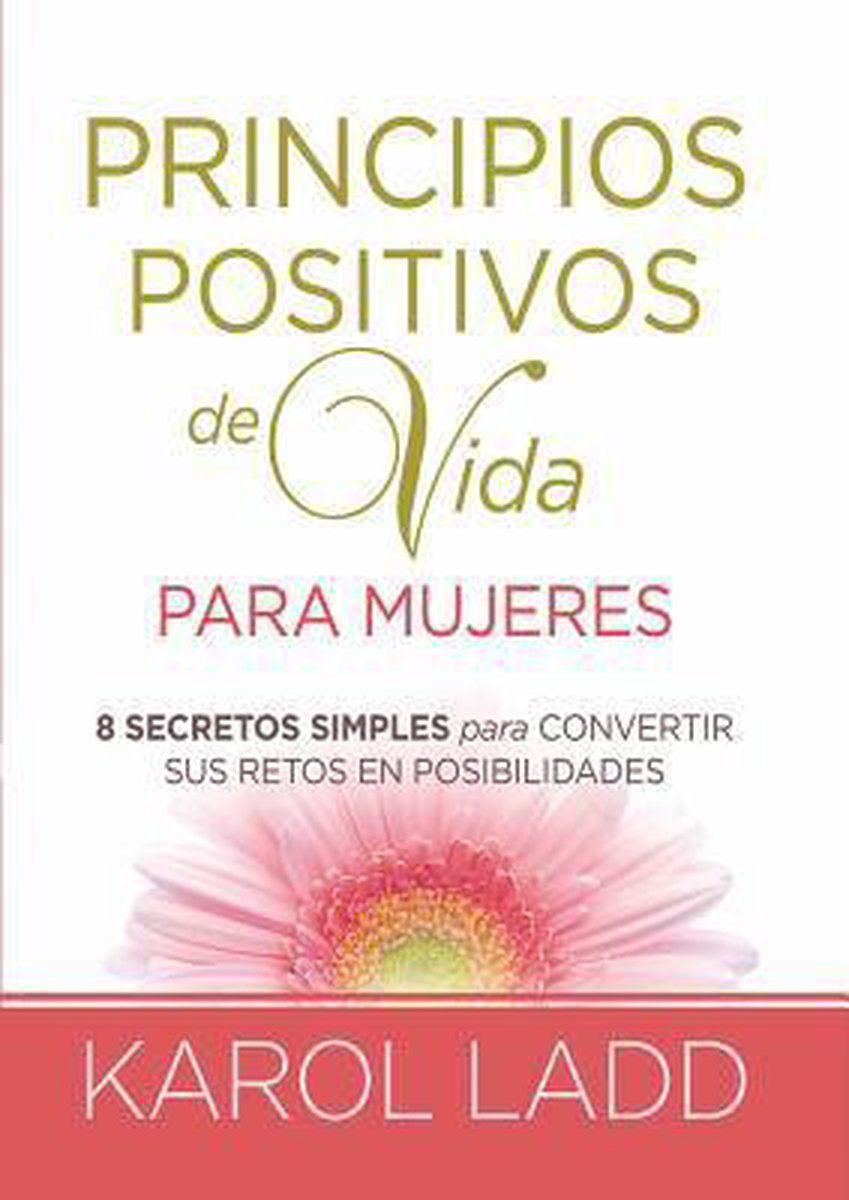 Principios positivos de vida para mujeres - Karol Ladd