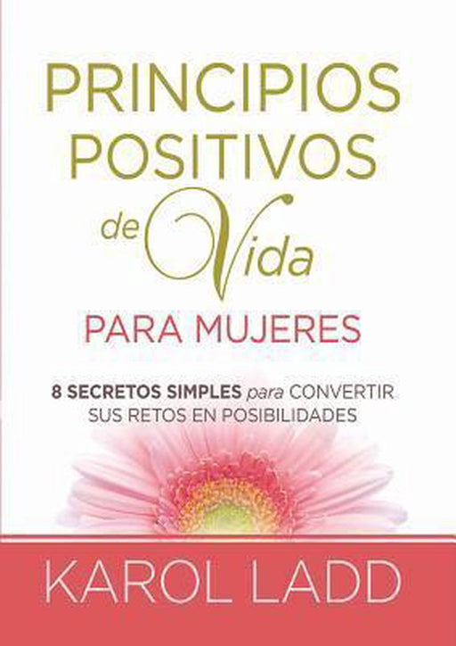 Principios positivos de vida para mujeres - Karol Ladd - Coffee & Jesus