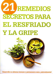 21 Remedios secretos para el resfriado y la gripe - Siloam Editors - Coffee & Jesus