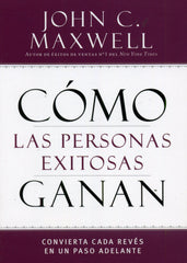 Cómo las personas exitosas ganan - John Maxwell