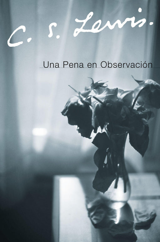Una pena en observación - C.S. Lewis - Coffee & Jesus