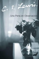 Una pena en observación - C.S. Lewis
