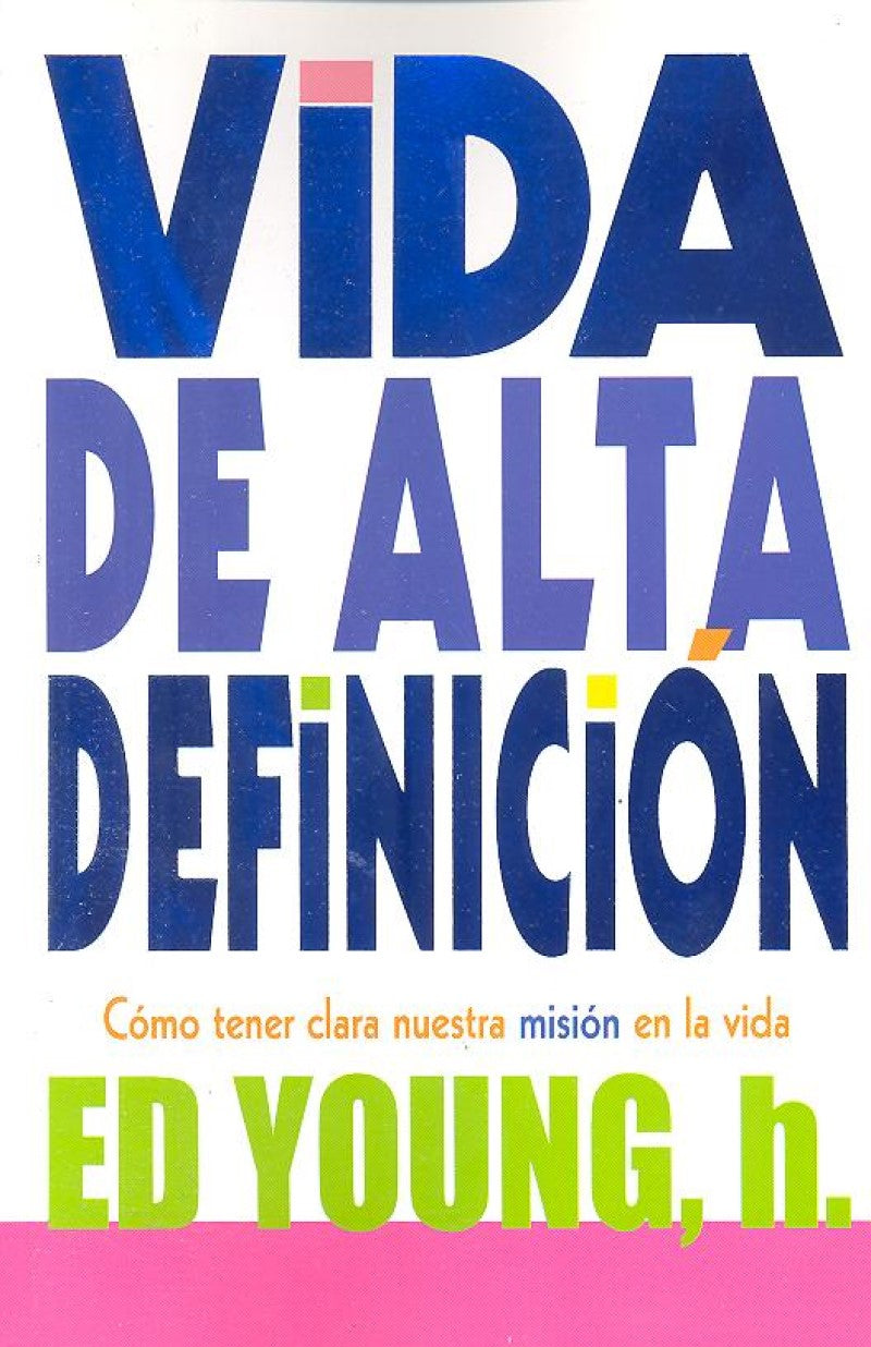 Una vida de alta definición - Ed Young