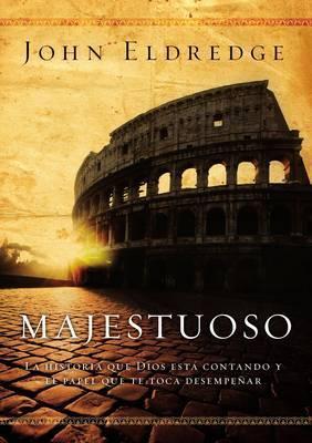 Majestuoso - John Eldredge