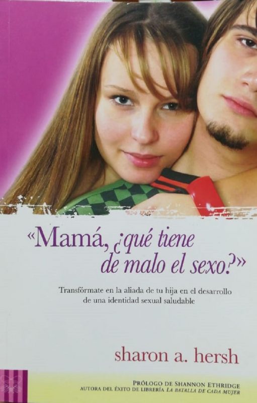 Mamá, ¿Qué tiene de malo el sexo? - Sharon A. Hersh