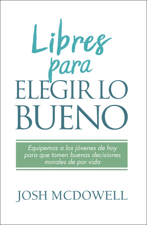 Libres para elegir lo bueno - Josh McDowell - Coffee & Jesus