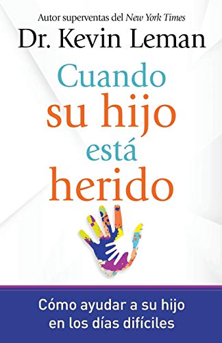 Cuando su hijo está herido - Kevin Leman