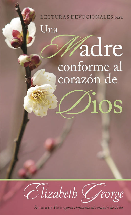 Lecturas devocionales: Para una madre conforme al corazón de Dios - Elizabeth George - Coffee & Jesus