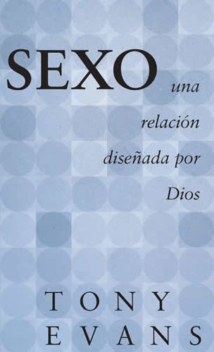 Sexo, una relación diseñada por Dios - Tony Evans