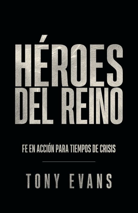 Héroes del reino - Tony Evans
