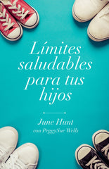 Límites saludables para tus hijos- June Hunt